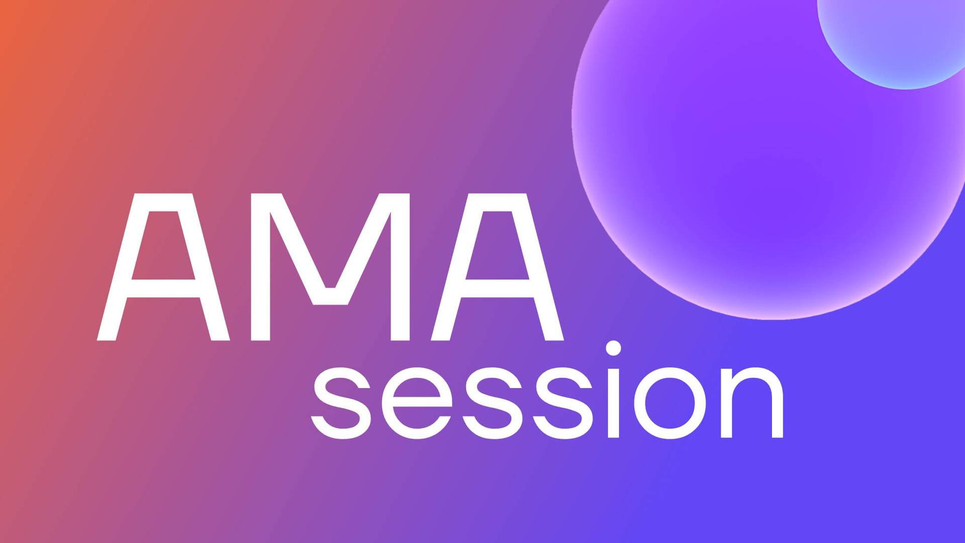 AMA Sessions